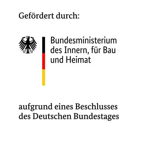 Gefördert durch Bundesministerium des Innern, für Bau und Heimat aufgrund eines Beschlusses des Deutschen Bundestages Gefördert durch Bundesministerium des Innern, für Bau und Heimat…